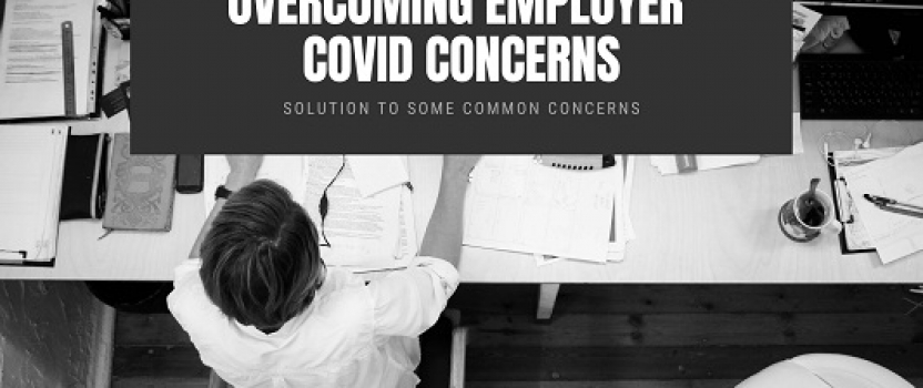 Overcoming Employer Concerns during Covid-19